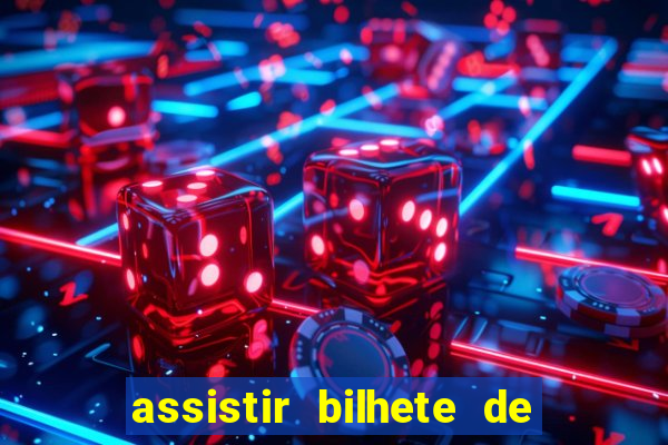 assistir bilhete de loteria dublado